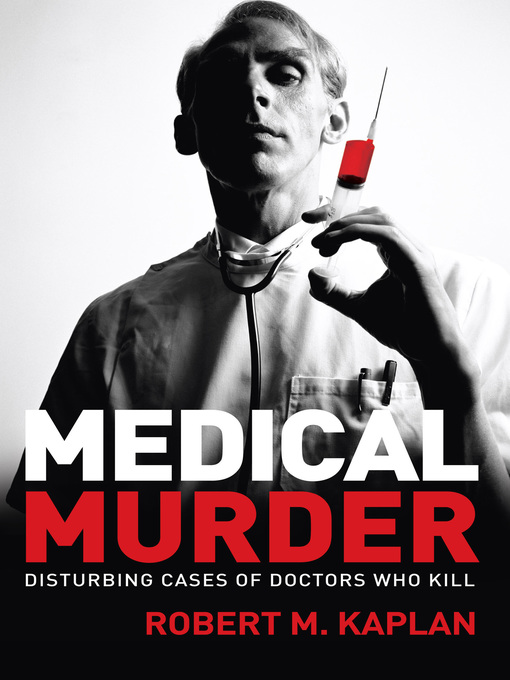 Title details for Medical Murder by Robert M. Kaplan - Available
